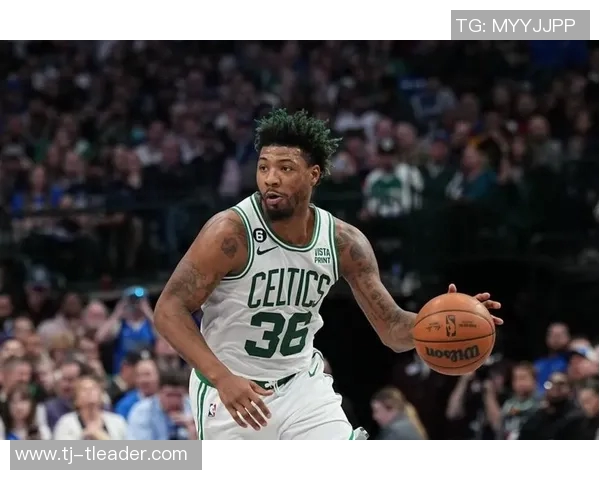 马库斯斯马特在NBA赛场上的成长与成就分析